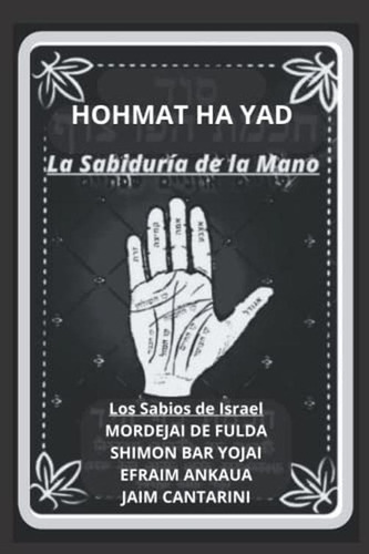 La Sabiduria De La Mano. Hohmat Ha Yad: Quiromancia Cabalist