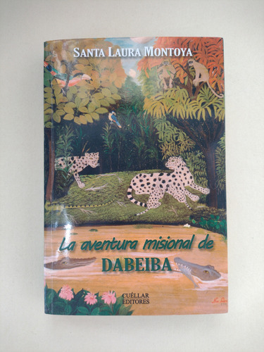 La Aventura Misional De Dabeiba / Santa Laura Montoya