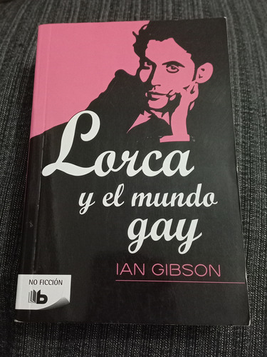 Lorca Y El Mundo Gay  - Ian Gibson - Como Nuevo