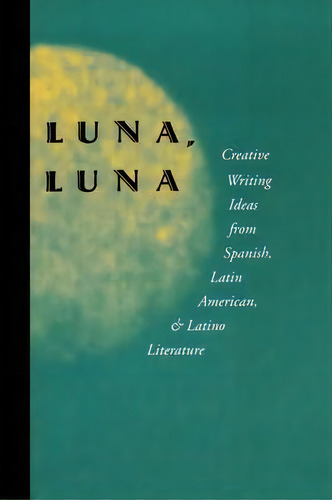 Luna, Luna, De Julio Marzan. Editorial Teachers Writers Collaborative, Tapa Blanda En Inglés