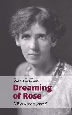 Libro Dreaming Of Rose : A Biographer's Journal - Sarah L...