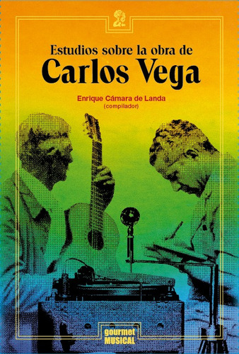 Estudios Sobre La Obra De Carlos Vega, De Landa, Gourmet