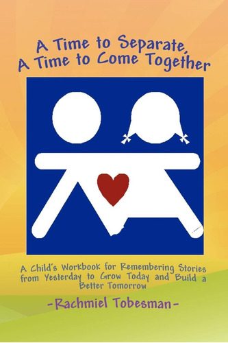 Libro: A Time To Separate A Time To Come Together: A Childøs