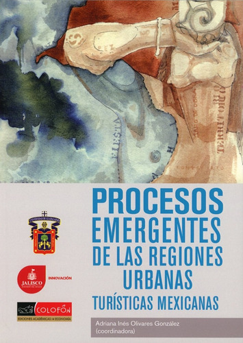 Procesos Emergentes De Las Regiones Urbanas Turisticas Mexi