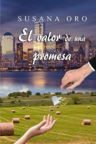 Libro : El Valor De Una Promesa - Oro, Susana