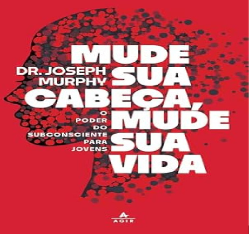 Livro Mude Sua Cabeça, Mude Sua Vida