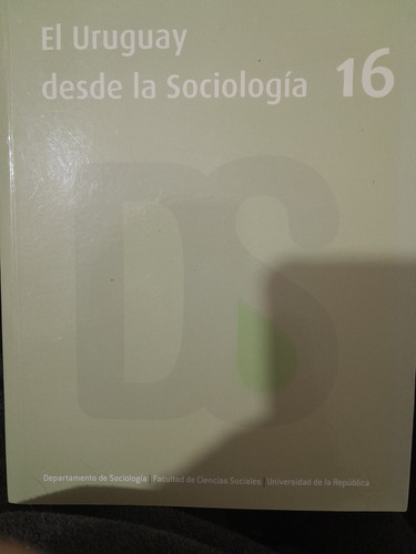 El Uruguay Desde La Sociologia Xvi