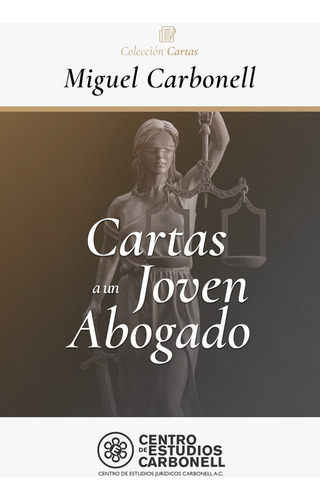 Cartas A Un Joven Abogado, De Miguel Carbonell. Cartas Editorial Centro De Estudios Carbonell, Tapa Blanda, Edición 1 En Español, 2023