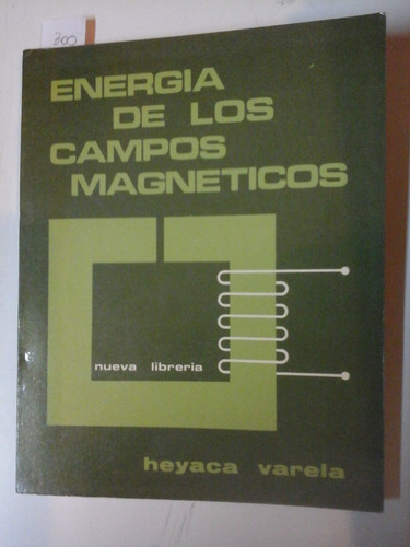 Energia De Los Campos Magneticos - G. H. Varela - L292