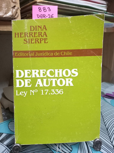 Derechos De Autor. Ley N°17.336 // Herrera Sierpe, Dina