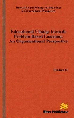Educational Change Towards Problem Based Learning, De Huichun Li. Editorial River Publishers, Tapa Dura En Inglés
