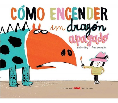 Cómo Encender Un Dragón Apagado - Fred Benaglia