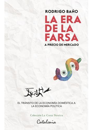 La Era De La Farsa... A Precio De Mercado