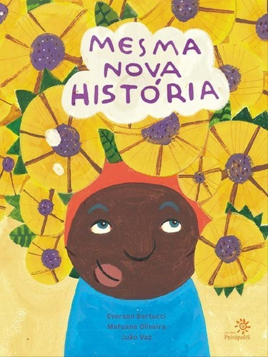 Mesma Nova História, De Peiropolis / Bertucci, Everson / Oliveira, Mafuane. Editora Peiropolis, Capa Mole Em Português