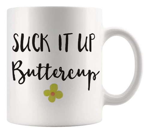 Fonhark - Taza Divertida, Chup It Up Buttercup, Taza Motivac