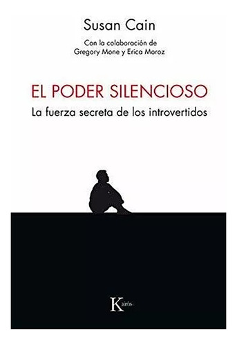 Poder Silencioso . La Fuerza Secreta De Los Introverti - #c