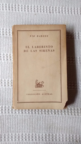 El Laberinto De Las Sirenas - Pio Baroja - Espasa Calpe 1946