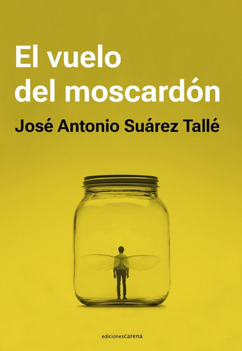 Libro: El Vuelo Del Moscardon. Suarez Talle, Jose Antonio. C