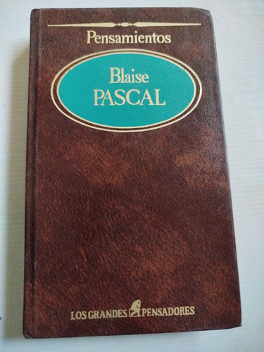 Pensamientos Blaise Pascal Pasta Dura Los Grandes Pensadores