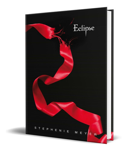 Eclipse, De Stephenie Meyer. Editorial Alfaguara, Tapa Blanda En Español, 2007
