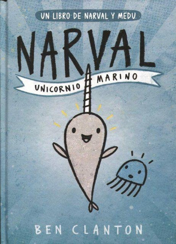 Narval - Unicornio Marino - Ben Clanton