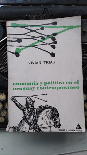 **economía Y Política En El Uruguay Contemporáneo/ V. Trias