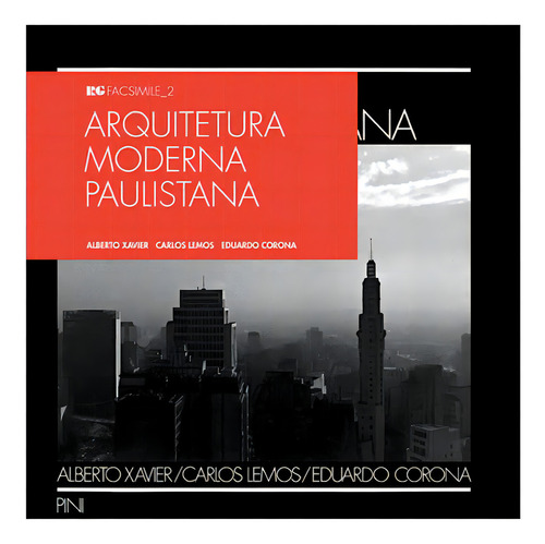 Arquitetura moderna paulistana, de Xavier, Alberto. Coleção RG facsímile (2), vol. 2. Editorial Romano Guerra Editora, capa mole em português, 2017