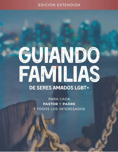 Libro Guiando Familias De Seres Amados Lgbt+ La Edición Ext