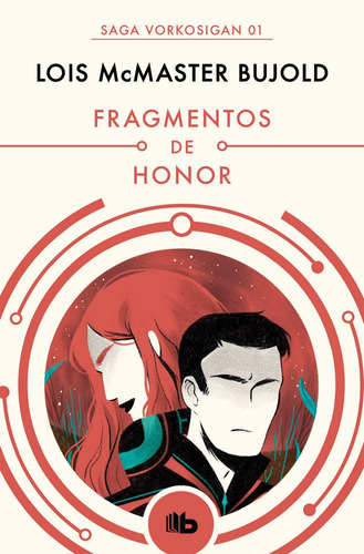 Saga Vorkosigan 01 Fragmentos De Honor - Bujold, Lois Mcm...