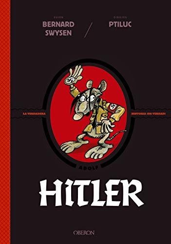 Hitler. La Verdadera Historia ¡de Verdad! (libros Singulares