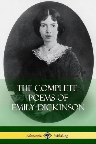 The Complete Poems Of Emily Dickinson, De Emily Dickinson. Editorial Lulu Com, Tapa Blanda En Inglés