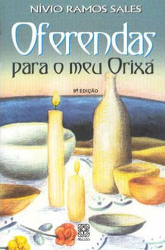 Oferendas Para O Meu Orixa, De Sales, Nivio Ramos. Editora Pallas, Capa Mole, Edição 1ª Edição - 2006