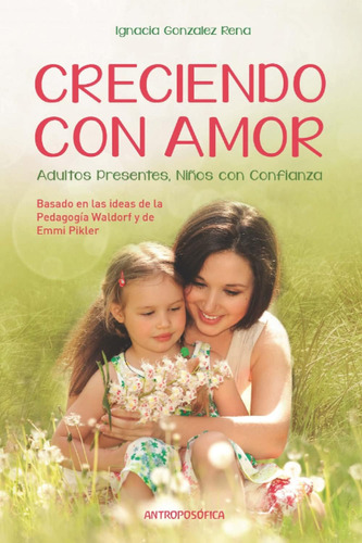 Libro: Creciendo Con Amor: Adultos Presentes, Niños Con Conf