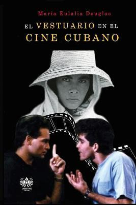 Libro El Vestuario En Cine Cubano - Maria Eulalia Douglas