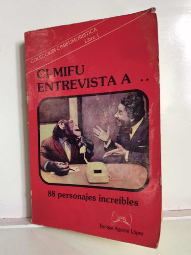 Ci-mifu Entrevista A - Enrique Aguirre López - Humor