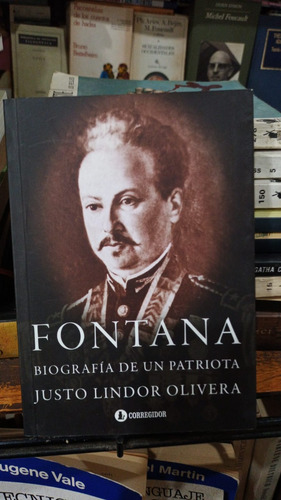 Justo Lindor Olivera - Fontana Biografia De Un Patriota