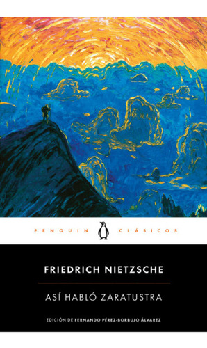 Así Habló Zaratustra: Un Libro Para Todos Y Para Ninguno, De Friedrich Nietzsche. 9585573277, Vol. 1. Editorial Editorial Penguin Random House, Tapa Blanda, Edición 2023 En Español, 2023
