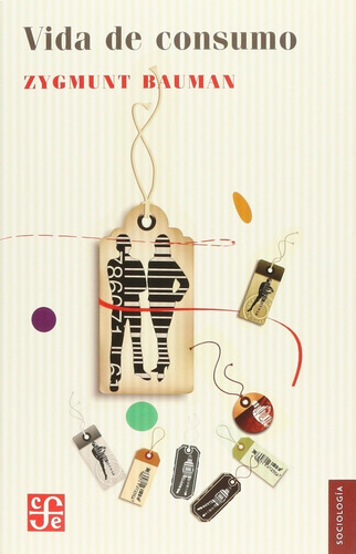 Imagen 1 de 1 de Vida De Consumo - Zygmunt Bauman - Fce - Libro