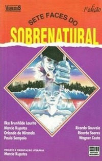 Livro Sete Faces Do Sobrenatural - Coleção Veredas - Ricardo Gouveia E Outros [1992]