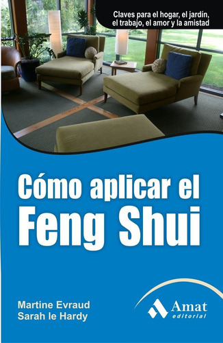 Cãâ³mo Aplicar El Feng Shui, De Evraud, Martine. Editorial Amat, Tapa Blanda En Español