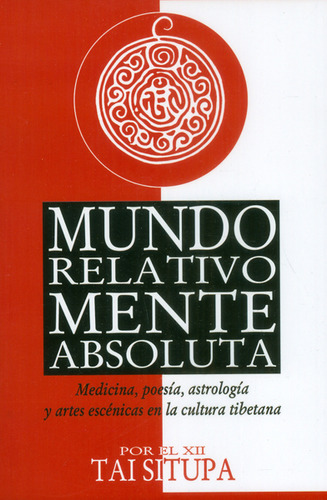 Mundo Relativo,mente Absoluta, De Tai Situpa. Editorial Ediciones Gaviota, Tapa Blanda, Edición 2004 En Español