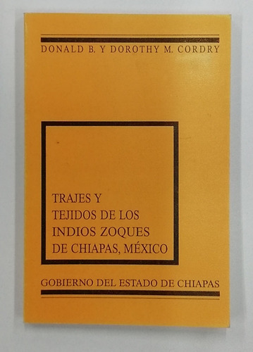 Trajes Y Tejidos De Los Indios Zoques De Chiapas, México 