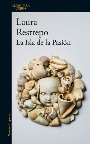 La isla de la Pasión, de Restrepo, Laura. Serie Alfaguara Editorial Alfaguara, tapa blanda en español, 2015