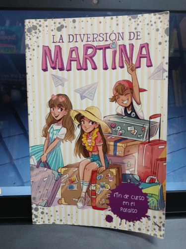 La Diversion De Martina - Fin De Curso En El Paraiso - Usado