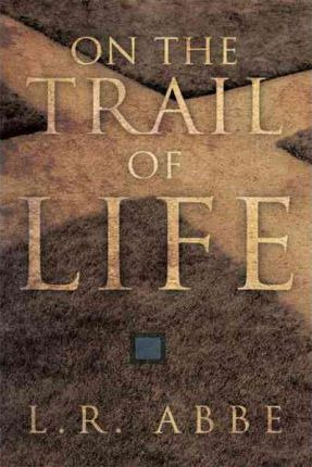 Libro On The Trail Of Life - L.r. Abbe