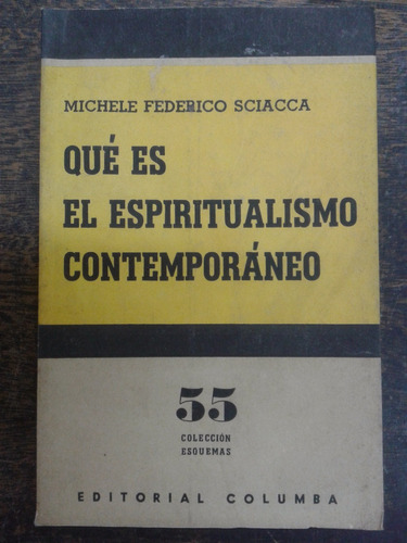 Que Es El Espiritualismo Contemporaneo * Michele Sciacca *