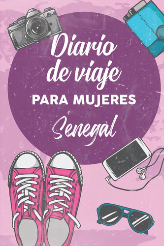 Diario De Viaje Para Mujeres Senegal: 6x9 Diario De V, De Publicación, Senegal. Editorial Oem, Tapa Blanda En Español