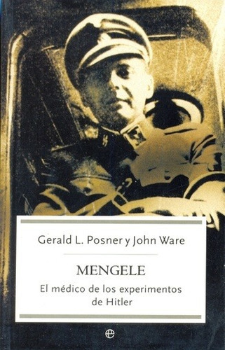 Mengele.el Medico De Los Experimentos De Hitler-bo - Posner, De Posner-john Ware. Editorial Esfera De Los Libros En Español