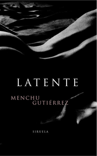 Latente - Td, Menchu Gutierrez, Siruela