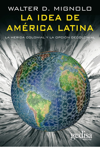 Idea De America Latina,la - Mignolo,walter D.